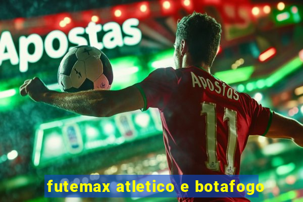 futemax atletico e botafogo